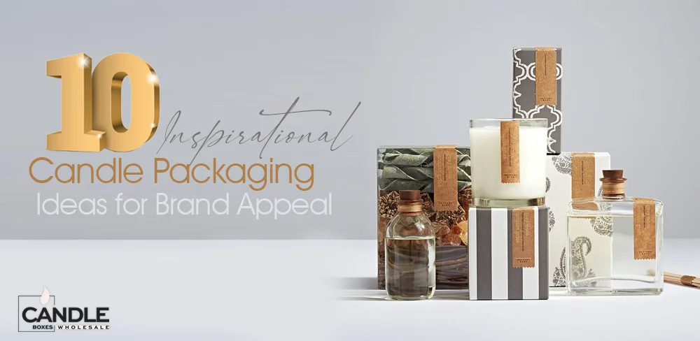 10 Inspirational Candle Packaging Ideas for Brand Appeal