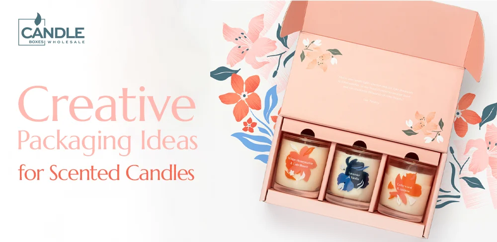 Creative Packaging Ideas for Scented Candles